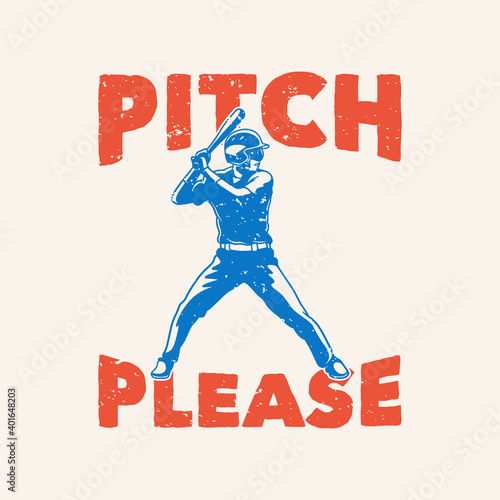 vintage slogan typography pitch please for t shirt design