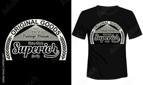 Superior original goods typography t shirt design and vector illustration