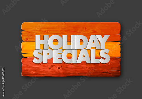 Holiday specials sale wooden banner. Letter holiday specials sale wood board poster. Advertising design illustration. Wooden board holiday specials sale banner. Seasonal holidays discounts promo offer