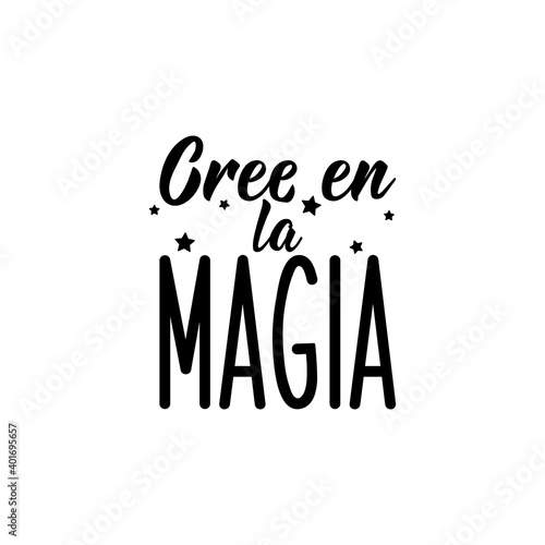 Create the magic - in Spanish. Lettering. Ink illustration. Modern brush calligraphy.