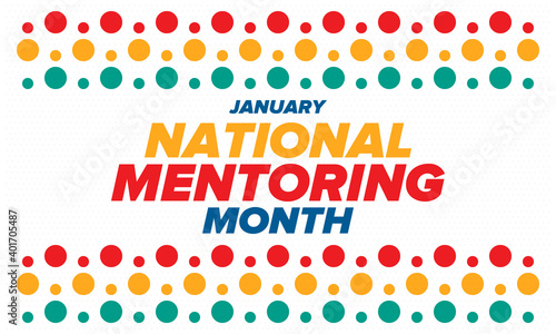 National Mentoring Month in January. Celebrate annual in United States. Personal mentor, coach or teacher. Free knowledge. Education concept. Helping a student in study, training. Vector poster