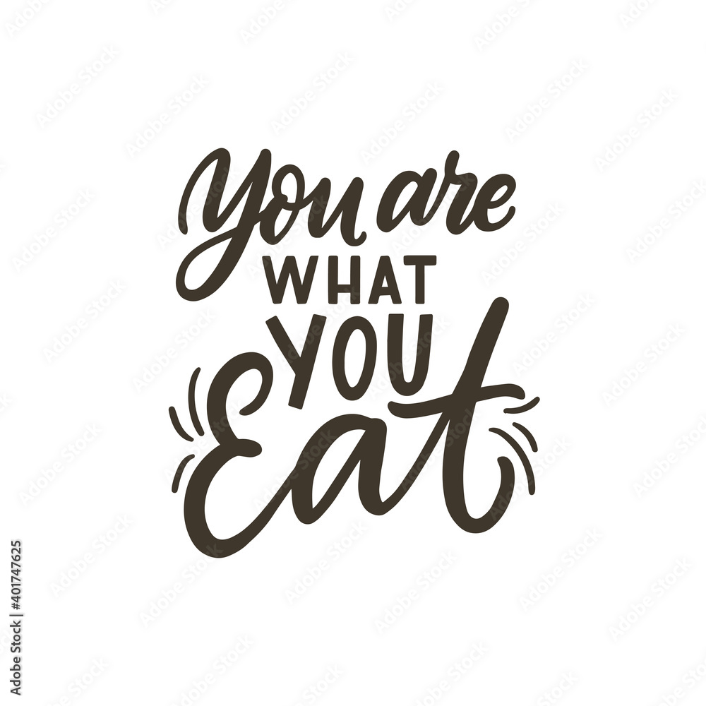 You are what you eat hand drawn lettering phrase for print, sticker. Healthy lifestyle typographic slogan. You are what you eat hand drawn lettering phrase for print, sticker. Healthy lifestyle typographic slogan.