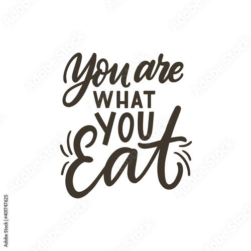 You are what you eat hand drawn lettering phrase for print, sticker. Healthy lifestyle typographic slogan.