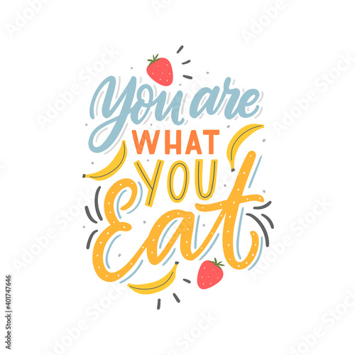 You are what you eat hand drawn lettering phrase for print, sticker. Healthy lifestyle typographic slogan.