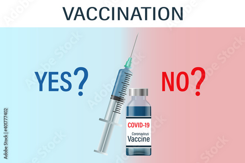 Vaccine against the COVID-19 virus. Get vaccinated or not. Injections, prevention, immunization and treatment of infection 2019-ncov. fighting the COVIND-19 epidemic