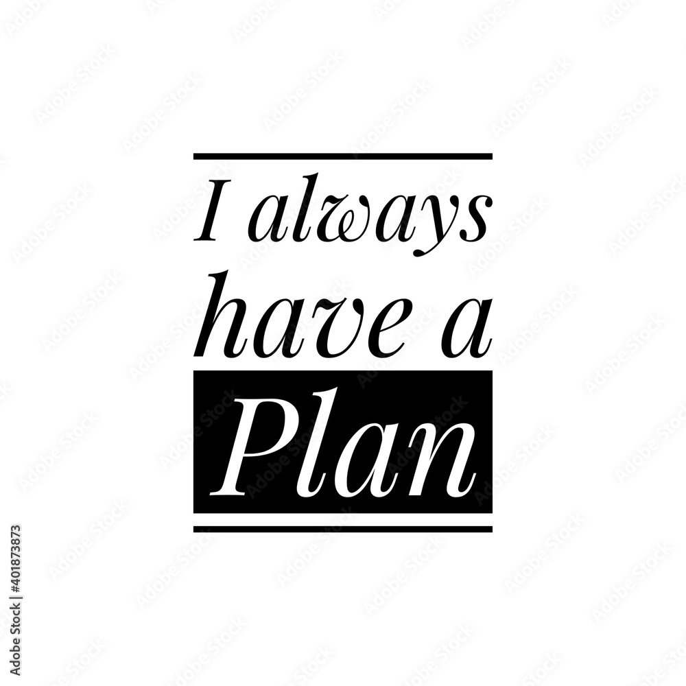 ''Have a plan b'' Lettering