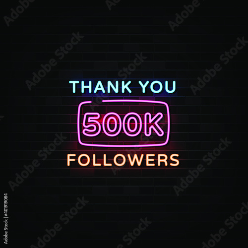 Thank You 500000 Followers Neon Signs. Design Template Neon Style