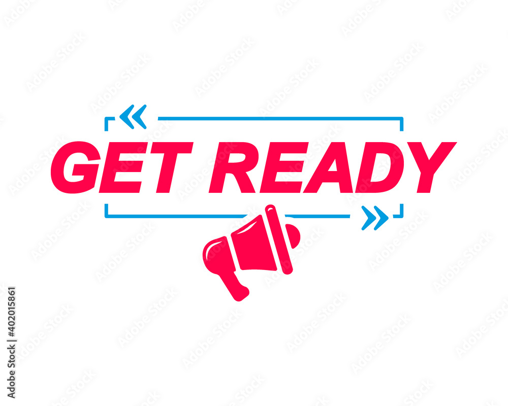 Get Ready labels. Speech bubbles with megaphone icon. Advertising and marketing sticker. Get Ready labels. Speech bubbles with megaphone icon. Advertising and marketing sticker.
