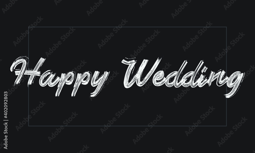 Fototapeta premium Happy Wedding Typography Handwritten modern brush lettering words in white text and phrase isolated on the Black background