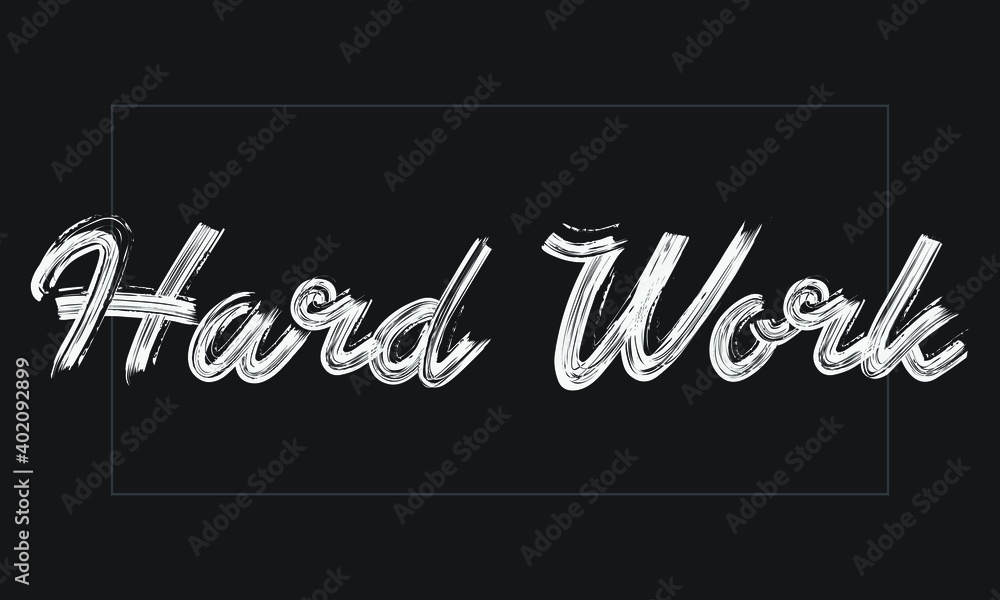 Obraz premium Hard Work Typography Handwritten modern brush lettering words in white text and phrase isolated on the Black background