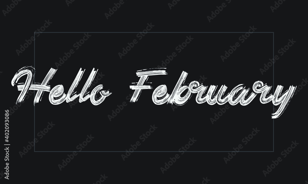 Hello February Typography Handwritten modern brush lettering words in white text and phrase isolated on the Black background Hello February Typography Handwritten modern brush lettering words in white text and phrase isolated on the Black background