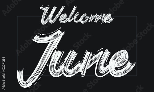 Welcome June Typography Handwritten modern brush lettering words in white text and phrase isolated on the Black background