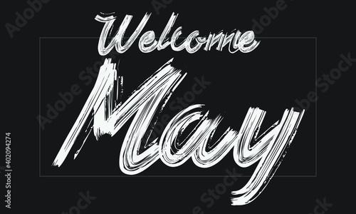 Welcome May Typography Handwritten modern brush lettering words in white text and phrase isolated on the Black background