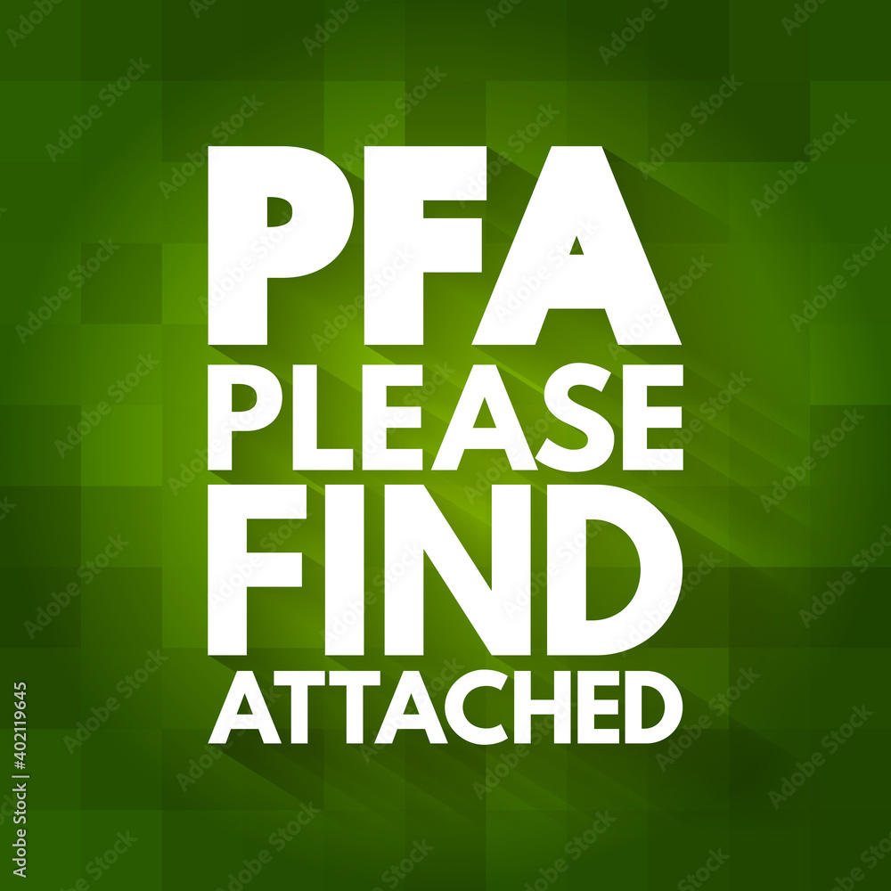 Fototapeta premium PFA - Please Find Attached acronym, business concept background