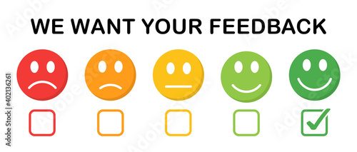 We want your feedback vector background. Five faces with emotions for rating. Smile happy and unhappy faces icons. Vector illustration.