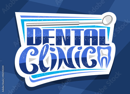 Vector logo for Dental Clinic, decorative cut paper sign board with illustration of dental mouth mirror, unique lettering for words dental clinic and cartoon tooth icon on blue abstract background.
