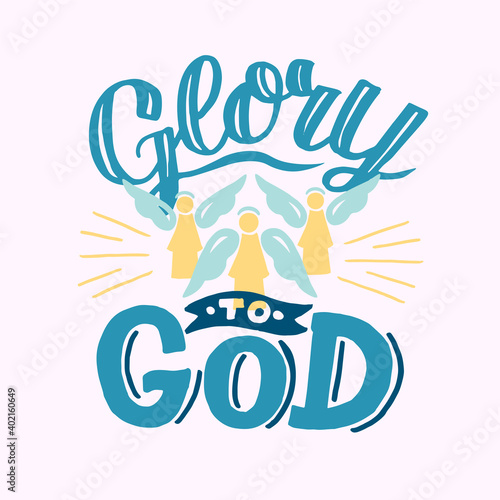 Hand lettering with Bible verse Glory to God with angels.