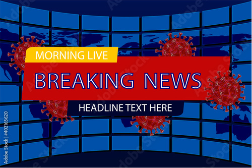 Breaking news headline template. Corona virus outbreak and influenza in 2020. Covid-19 strain cases as a pandemic. Disease cells illustration concept on world or earth line background style.