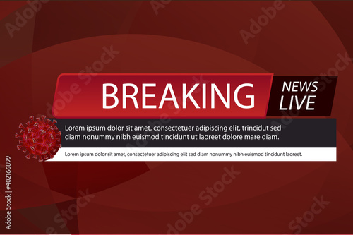Breaking news headline template. Corona virus outbreak and influenza in 2020. Covid-19 strain cases as a pandemic. Disease cells illustration concept.