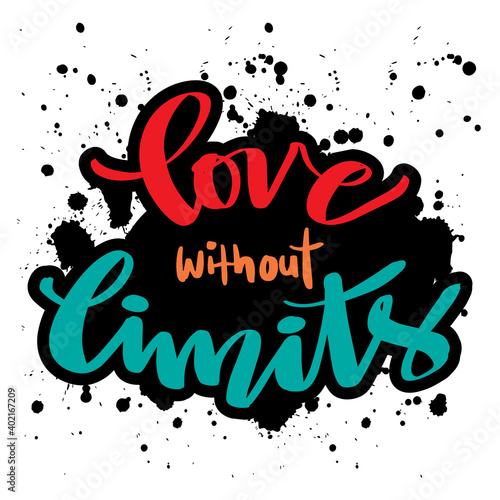 Love without limits. Hand lettering calligraphy.