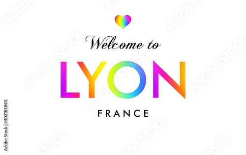 Welcome to Lyon France card and letter design in rainbow color.