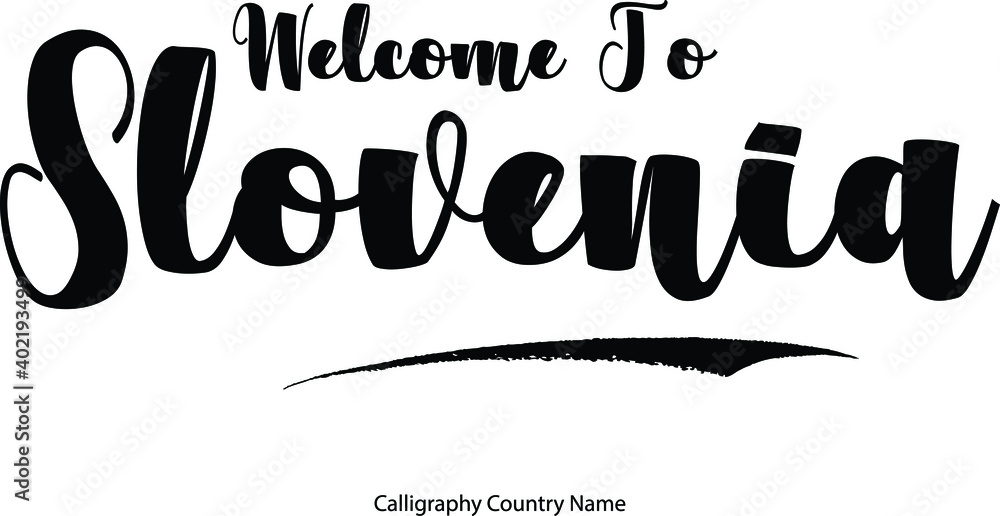 Fototapeta premium Welcome To Slovenia Hand Written Country Name Typography Text word modern Calligraphy Text 