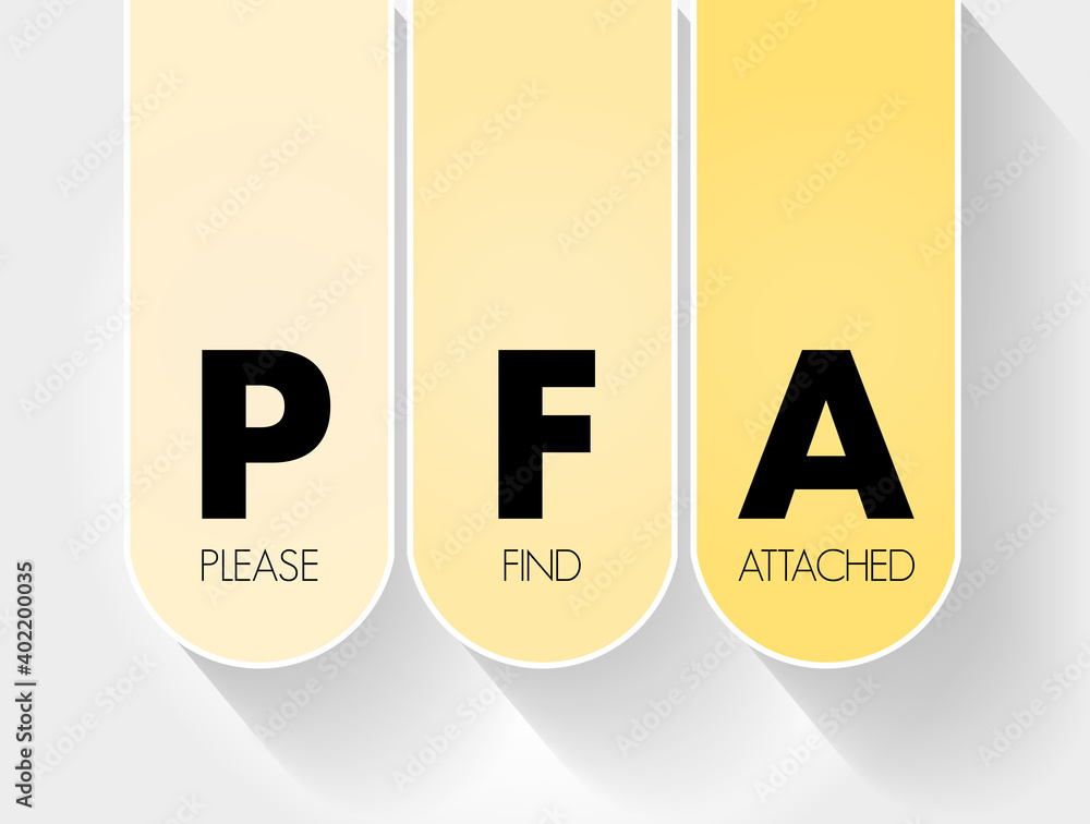 How To Use Pfa In Email PFA - Please Find Attached acronym, business concept background Stock ...
