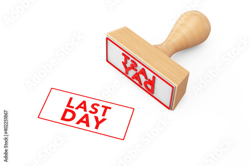 Wooden Rubber Stamp with Last Day Sign. 3d Rendering