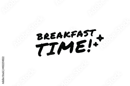 BREAKFAST TIME Poster Quote Paint Brush Inspiration Black Ink White Background