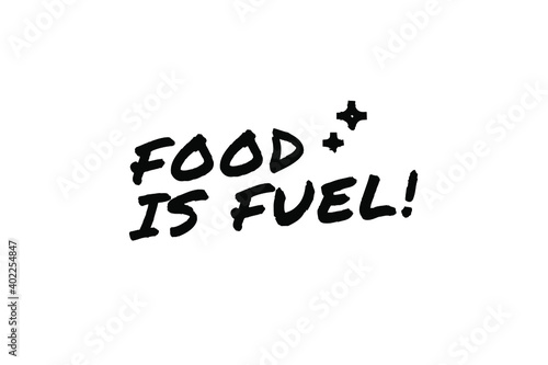 FOOD IS FUEL Poster Quote Paint Brush Inspiration Black Ink White Background