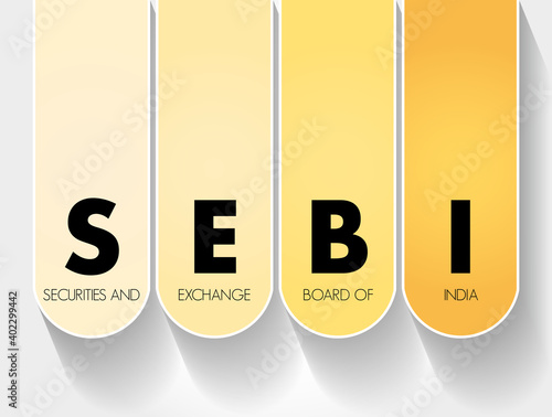 SEBI - Securities and Exchange Board of India acronym, business concept background