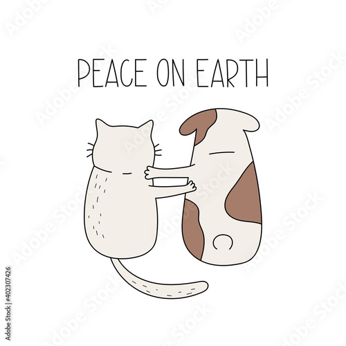 Cute cat and dog sitting together.  lettering- peace on earth. Hand drawn vector illustration. Adorable animals. Good for posters, textiles, t shirts.