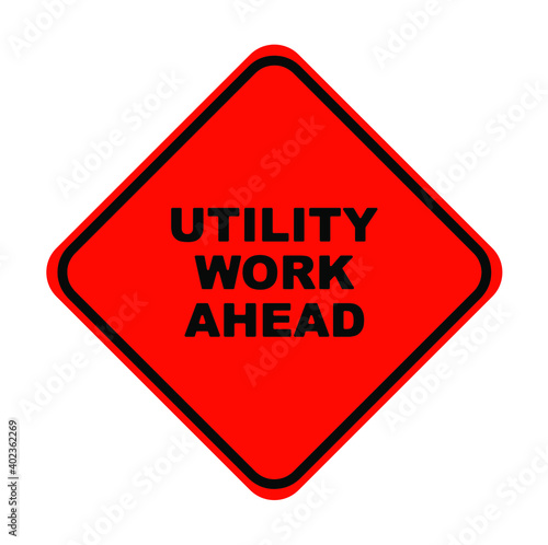 utility work ahead sign on white background