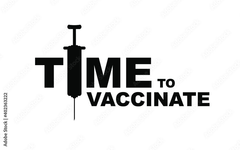time to vaccinate text on white background time to vaccinate text on white background