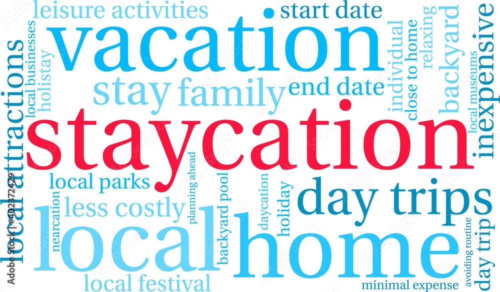 Staycation Word Cloud on a white background. Staycation Word Cloud on a white background.