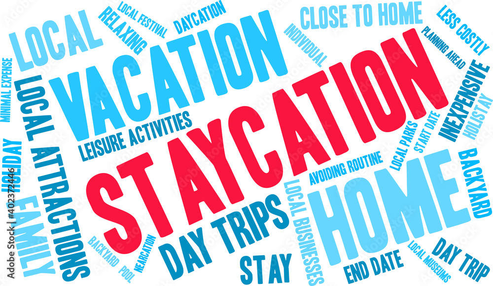 Staycation Word Cloud on a white background. Staycation Word Cloud on a white background.