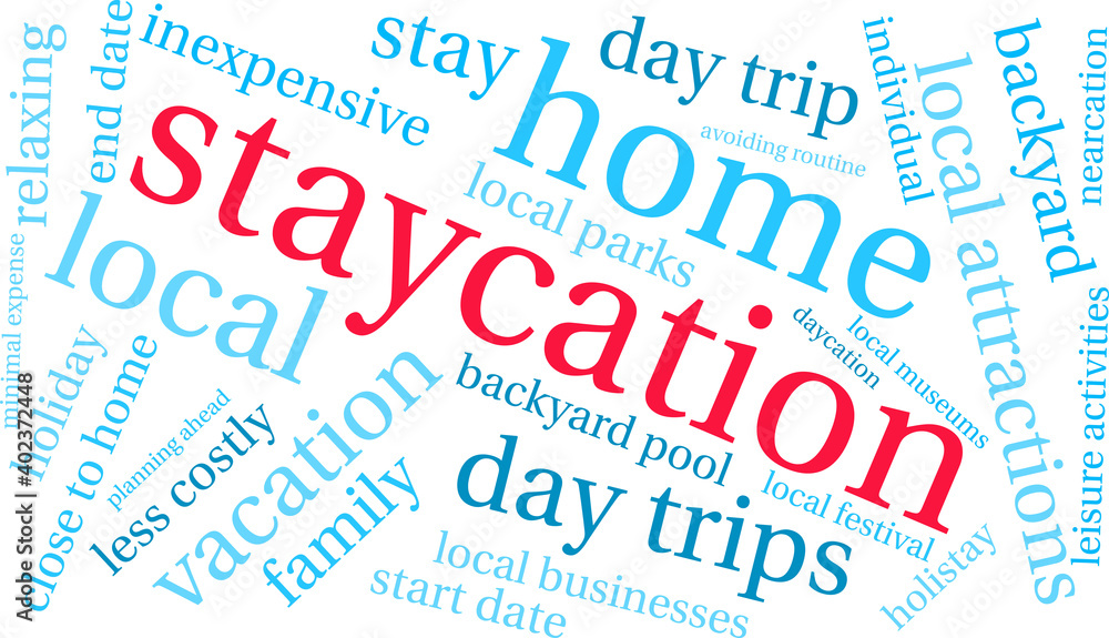Staycation Word Cloud on a white background. Staycation Word Cloud on a white background.