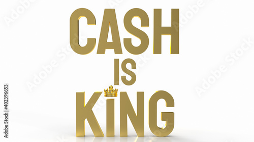 The gold word cash is king on white background for business content 3d rendering
