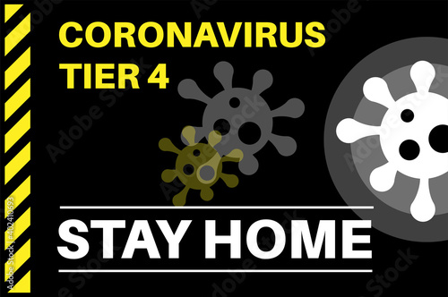 Coronavirus Tier 4 Stay Home - Illustration with virus logos on a black background.