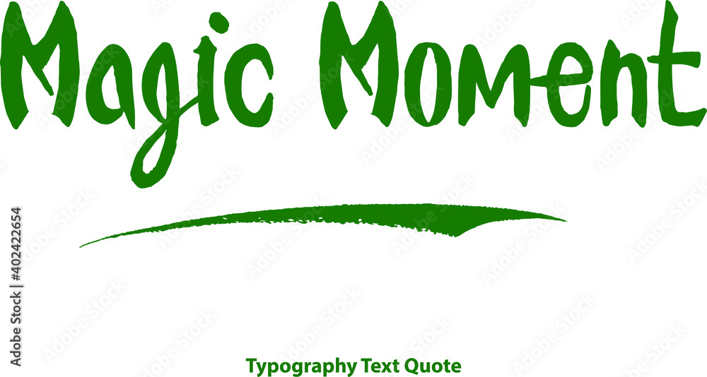 Fototapeta premium Magic Moment Bold Typography Green Color Text