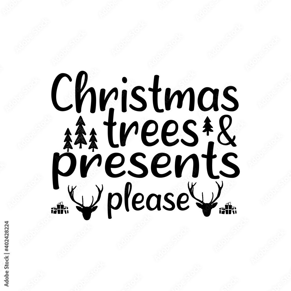Fototapeta premium Christmas trees presents please retro lettering quote. Silhouette calligraphy poster with quote - tree, gift box. Illustration for greeting card, t-shirt print, cricut design. Stock