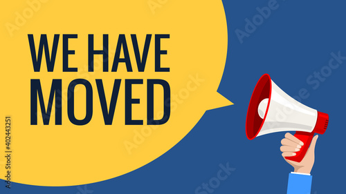 We have moved new office address icon location. Move change location announcement speaker concept