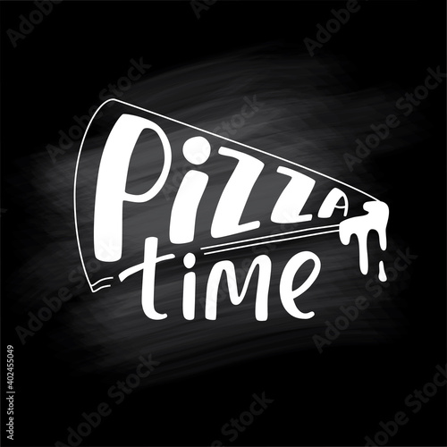 Pizza time hand-written sign take away box delivery, pizzeria menu, window sticker. Vector stock illustration isolated on chalkboard background. EPS10