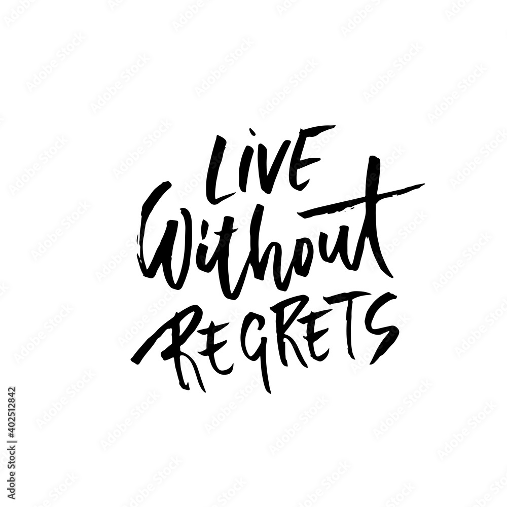 Life without regrets. Hand drawn lettering. Vector typography design. Handwritten modern brush inscription. Life without regrets. Hand drawn lettering. Vector typography design. Handwritten modern brush inscription.