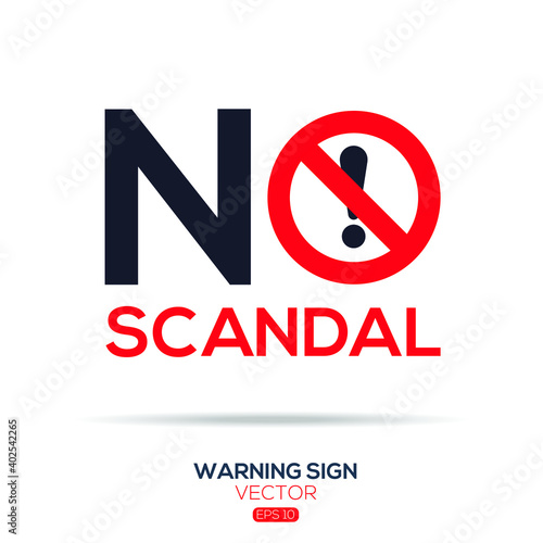 Warning sign (NO scandal),written in English language, vector illustration.