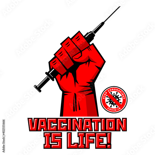 Vaccination is life. Stop coronavirus. Strong fist holds a medical syringe with a needle. Propaganda poster in red and black retro style. Vector on transparent background