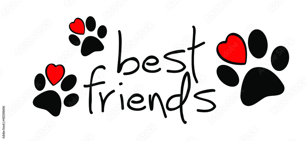 Slagan My best friends, i love my dog or cat with hearts. Dogs or cats  footprint,