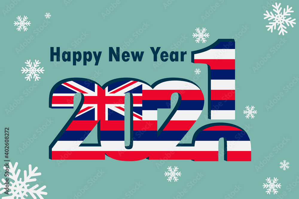 Obraz premium New Year's card 2021. In the photo: an element of the flag of Hawaii, a festive inscription and snowflakes. It can be used as a promotional poster, postcard, flyer, invitation or website.