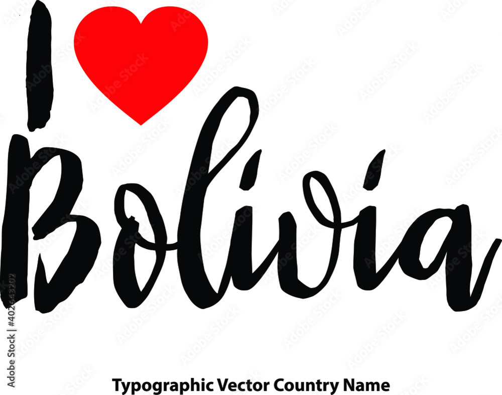 I Love Bolivia Country Name Bold Calligraphy Black Color Text With Red Heart on White Background I Love Bolivia Country Name Bold Calligraphy Black Color Text With Red Heart on White Background