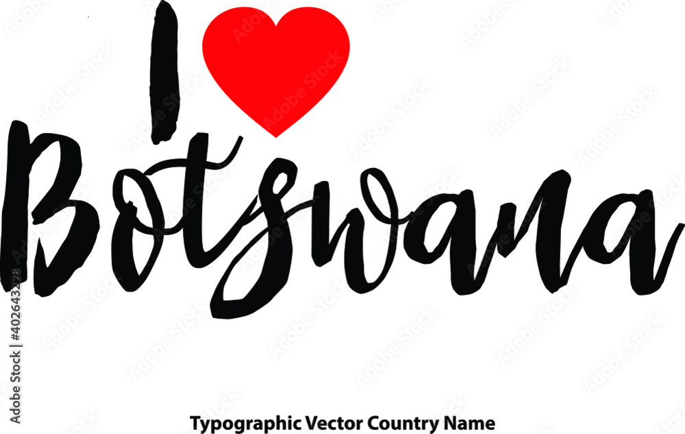 I Love Botswana Country Name Bold Calligraphy Black Color Text With Red Heart on White Background